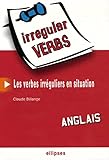 Irregular Verbs Anglais : Les Verbes Irr%C3%A9guliers En Situation