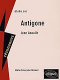 Etude Sur Jean Anouilh : Antigone