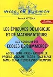 Les %C3%A9preuves De Logique Et De Math%C3%A9matiques Aux Concours Des %C3%A9coles De Commerce : Acc%C3%A8s Ipag Pass Passerelle Profils S%C3%A9same Tage Ii Tage Mage Tame Team Tests Essec Tremplin