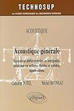 Acoustique G%C3%A9n%C3%A9rale : Equations Diff%C3%A9rentielles Et Int%C3%A9grales, Solutions En Milieux Fluides Et Solides, Applications