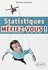 Statistiques : Méfiez-vous !
