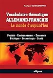 Vocabulaire Th%C3%A9matique Allemand Fran%C3%A7ais : Le Monde D'aujourd'hui