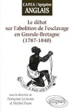 Le Debat Sur Labolition De Lesclavage En Grande Bretagne 17871840