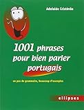 1001 Phrases Pour Bien Parler Portugais Un Peu De Grammaire & Beaucoup D'exemples