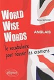 World Wise Words : Anglais   Le Vocabulaire Pour R%C3%A9ussir Les Examens