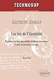 Les Lois De L'%C3%A9lectricit%C3%A9 : R%C3%A9gimes Continu, Sinuso%C3%AFdal, Triphas%C3%A9, Transitoire, Cours Et Exercices Corrig%C3%A9s