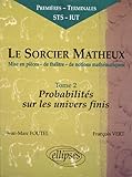 Le Sorcier Matheux : Pi%C3%A8ce En 7 Actes, Volume 2 : Probabilit%C3%A9s Sur Les Univers Finis