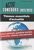Themes Essentiels D'actualit%C3%A9 2011 2012 Culture G%C3%A9n%C3%A9rale %C3%A9conomie Relations Internationales