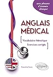 Anglais M%C3%A9dical Vocabulaire Th%C3%A9matique & Exercices Corrig%C3%A9s Avec Phrases D'examen Clinique
