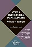Cours Particuliers De Philosophie, Volume 1 : Culture & Politique (culture Art Technique Ecologie)