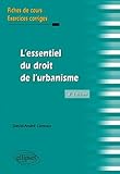 L'essentiel Du Droit De L'urbanisme Fiches De Cours & Exercices Corrig%C3%A9s