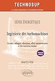 G%C3%A9nie Energ%C3%A9tique. Ing%C3%A9nierie Des Turbomachines.circuits, Aubages, Vibrations, Effets Instationnaires & Des Exercices R%C3%A9solus. Niveau C