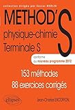 M%C3%A9thod's Physique Chimie Terminale S Conforme Au Programme 2012. 153 M%C3%A9thodes 88 Exercices Corrig%C3%A9s