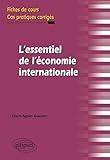 L'essentiel De L'%C3%A9conomie Internationale : Fiches De Cours, Cas Pratiques Corrig%C3%A9s