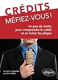 Cr%C3%A9dits M%C3%A9fiez Vous ! Un Peu De Maths Pour Comprendre Le Cr%C3%A9dit Et En %C3%A9viter Les Pi%C3%A8ges