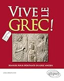 Vive Le Grec ! Manuel Pour D%C3%A9butants En Grec Ancien Fascicule 2