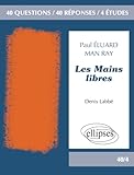 Les Mains Libres, Paul Eluard 