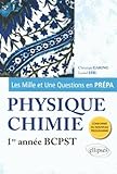 Les 1001 Questions En Prpa Physique Chimie Premire Anne Bcpst Programme 2013