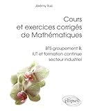 Cours Et Exercices Corrig%C3%A9s De Math%C3%A9matiques Bts Groupement B Iut Formation Continue Secteur Industriel