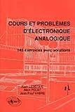Cours Et Probl%C3%A8mes D'%C3%A9lectronique Analogique : 142 Exercices Avec Solutions