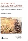 Introduction Aux Sciences Sociales: Logique Des Ph%C3%A9nom%C3%A8nes Collectifs