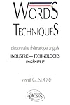 Words techniques : dictionnaire thématique anglais : industrie - technologies - ingénierie