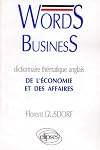 Words business: Dictionnaire th&eacute;matique anglais de l'&eacute;conomie et des affaires