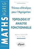 Topologie Et Analyse Fonctionnelle : Th%C3%A8mes D'analyse Pour L'agr%C3%A9gation