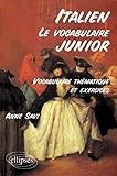 Le Vocabulaire Junior Italien