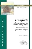 Transferts Thermiques: R%C3%A9sum%C3%A9 De Cours, Probl%C3%A8mes Corrig%C3%A9s