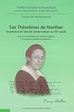 Les Thormes De Noether Invariance Et Lois De Conservation Au Xxe Sicle