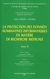 La Protection Des Donnes Nominatives Informatiques En Matire De Recherche Mdicale 2 Volumes