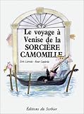 Le Voyage Venise De La Sorcire Camomille