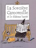 La Sorcire Camomille Et Le Chteau Hant
