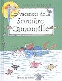 Les Vacances De La Sorcire Camomille