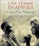 Une Femme En Afrique Journal Dune Photographe