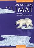 Un Nouveau Climat : Les Enjeux Du R%C3%A9chauffement Climatique