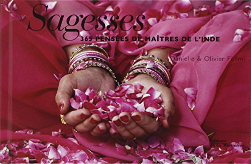 Sagesses - 365 pens&eacute;es de ma&icirc;tres de l'Inde Danielle F&ouml;llmi