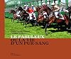 Le Fabuleux ou La vie d'un pur-sang