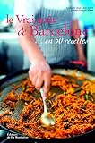 Le Vrai Got De Barcelone En 50 Recettes