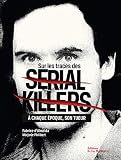 Sur les traces des serial killers