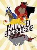 Animaux super-héros Animaux super-héros