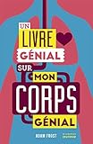 Un Livre Gnial Sur Mon Corps Gnial