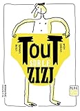 Tout Sur Le Zizi