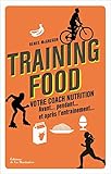 Training Food. Votre Coach Nutrition Avant, Pendan