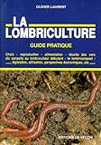 La Lombriculture. Guide Pratique