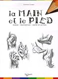 La Main Et Le Pied Forme Proportion Geste Et Action
