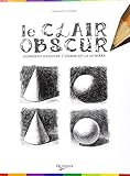 Le Clairobscur Comment Dessiner Lombre Et La Lumire