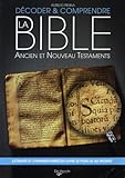 D%C3%A9coder Et Comprendre La Bible : Ancien Et Nouveau Testaments
