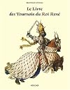 Le Livre des tournois du roi ReneΜ, de la BibliotheΜque nationale (ms. francΜ§ais 2695) (Beaux-Livres) (French Edition)